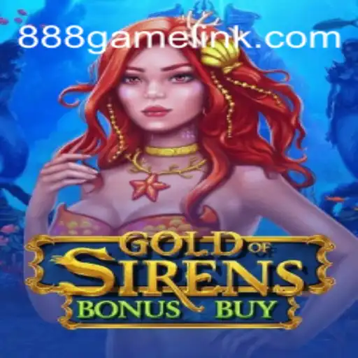 Discover the Exciting World of GoldofSirensBonusBuy on 888Game.COM Platform