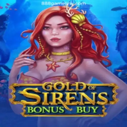 Discover the Exciting World of GoldofSirensBonusBuy on 888Game.COM Platform